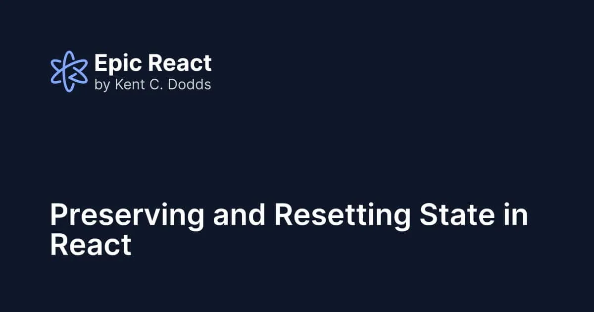 Preserving and Resetting State in React